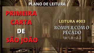 #003 ROMPER COM O PECADO. Plano de Leitura, Diário Espiritual Canção Nova, 1º Carta de São João.