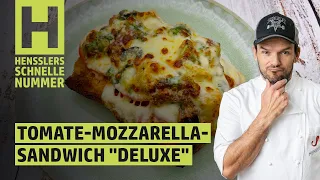 Schnelles Gratiniertes Tomate-Mozzarella-Sandwich „deluxe“ Rezept von Steffen Henssler