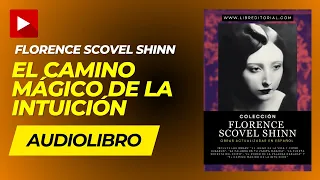 AUDIOLIBRO: El Camino MÁGICO de la INTUICIÓN (Florence Scovel Shinn) Completo en ESPAÑOL