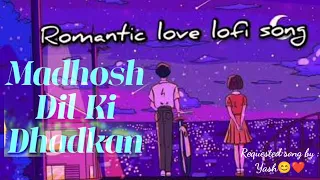 Mind-Relax-song|Madhosh Dil Ki Dhadkan(Slowed+Reverb)|lofi music|Lata Mangeshkar-Kumar Sanu|Romentic