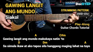 Gawing Langit Ang Mundo - Siakol (Guitar Chords Tutorial with Lyrics and Strumming Pattern)