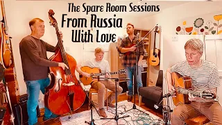 From Russia With Love | The Spare Room Sessions!