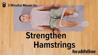 3 Mindful Moves to Strengthen Hamstrings | Healthline