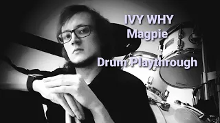 Ivy Why - Magpie - Drum Playthrough