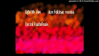 Light my fire -  Jose Feliciano version - RamboRemix