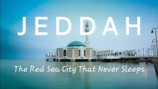 Jeddah: The Red Sea City That Never Sleeps (4K)