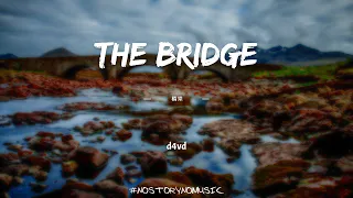 d4vd - The Bridge 橋梁 ｜我盡力了，也付出了一切，這全都是我的錯。是我選擇緊抓不放，那早已被你拋棄的愛。｜ 中英動態歌詞 Lyrics