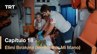 Elimi Bırakma (No Sueltes Mi Mano) - Capítulo 18