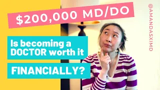 $200,000 MD/DO | is becoming a DOCTOR FINANCIALLY WORTH IT?