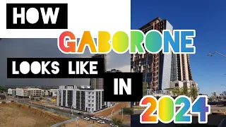 HOW THE CAPITAL CITY OF BOTSWANA GABORONE LOOKS LIKE IN 2024 || MOTSWANA YOUTUBER