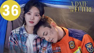 ENG SUB | A Date With The Future | EP36 | 照亮你 | William Chan, Zhang Ruonan