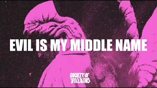 Society of Villains - Evil Is My Middle Name (Lyric Video)