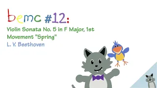 BEMC #12: Violin Sonata No. 5 in F Major, 1st Movement "Spring" - L. V. Beethoven