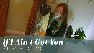 If I Ain't Got You - Alicia Keys (Harp Cover)