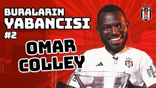 Buraların Yabancısı #2: Omar Colley