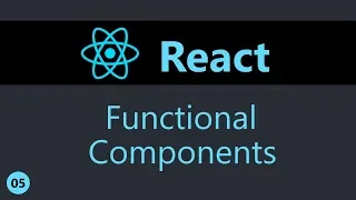 ReactJS Tutorial - 5 - Functional Components