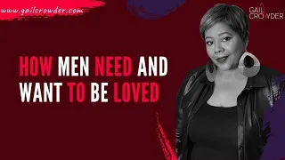 How Men Need And Want To Be Loved