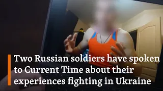 'Slaves': Russian Soldiers Voice Disillusion With Ukraine War