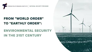 From “World Order” to “Earthly Order”: Environmental Security in the 21st Century