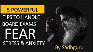 5 Powerful Tips to Handle Board Exams Fear, Stress and Anxiety | Sadhguru | The Mystic Yogi