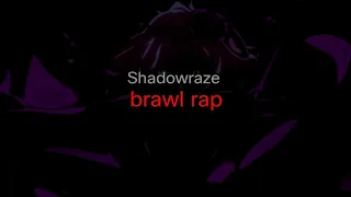 Shadowraze - brawl rap (текст песни) (snippet)