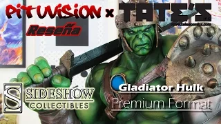 Reseña Sideshow Collectibles de la Estatua Gladiator Hulk Premium Format  @ TATE'S