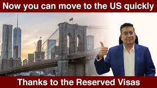 How EB-5 reserved visa from EB-5 Rural Areas Projects can help you move to the US quickly