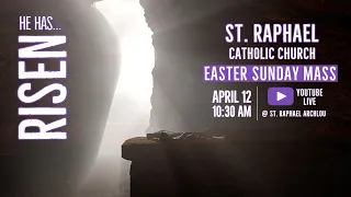 Easter Sunday Mass - April 12, 2020 at 10:30 AM