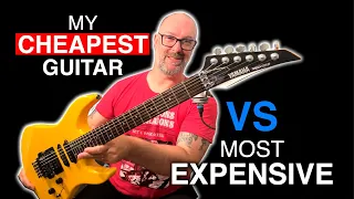 The Cheapest Guitar I Own VS The Most Expensive