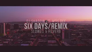 Dj Shadow ft. Mos Def - Six Days (Remix) | Slowed & Reverb | Fast & Furious Tokyo Drift Soundtrack