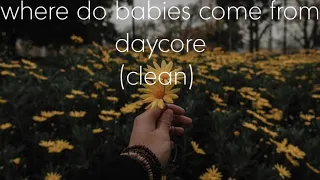 where do babies come from daycore - melanie martinez