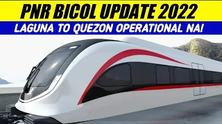 PNR BICOL UPDATE 2022 ( LUCENA TO SAN PABLO OPERATIONAL NA)