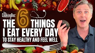 The 6 Things I Eat Every Day | The Cooking Doc®
