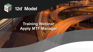 Using the Apply MTF Manager in 12d Model - Training Webinar Series