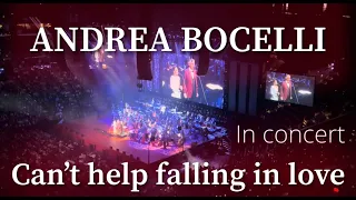 ANDREA BOCELLI - Can’t help falling in love - I’m concert