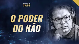 Não tenha medo de dizer não I Mentor Cast #56