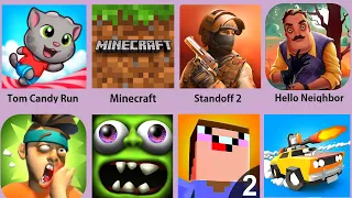 Hello Neighbor,Minecraft,Standoff 2,Tom Candy Run,Zombie Tsunami,Noob Vs Pro2,Crash of Cars