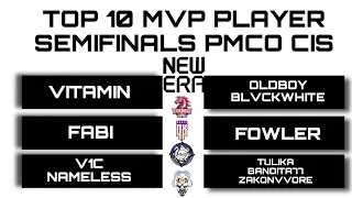 PMCO CIS TOP 10 MVP PLAYER SEMIFINALS | OLDBOY, BLVCKWHITE, FOWLER, V1C, Zakonvvore,BANDITA77,Tulika