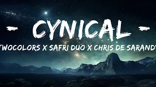 twocolors x Safri Duo x Chris de Sarandy - Cynical (Lyrics)  | 15p Lyrics/Letra