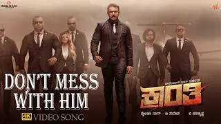 Kranti | Dont Mess With Him 4K Video Song | Darshan Thoogudeepa |VHarikrishna | Shylaja Nag,BSuresha