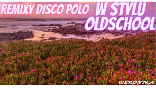 REMIXY OLDSCHOOL 🎵🎶DISCO POLO🕺💃  2022 #oldschool  #mix #discopolo #disco #polo #old