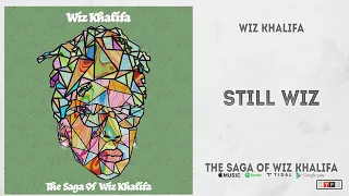 Wiz Khalifa - "Still Wiz" (The Saga Of Wiz Khalifa)