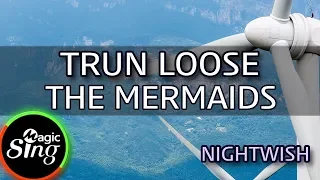 [MAGICSING Karaoke] NIGHTWISH_TURN LOOSE THE MERMAIDS karaoke | pop