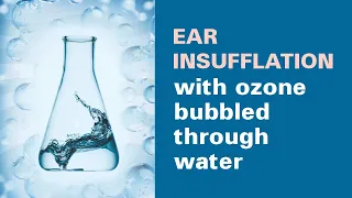 Ear insufflation with ozone bubbled through water