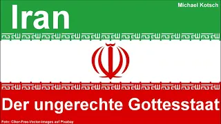 Iran. Der ungerechte Gottesstaat (von Michael Kotsch)