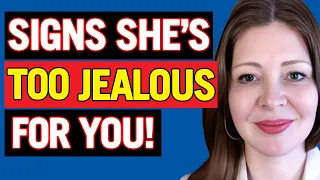 7 Interesting Signs Your Girlfriend Is Too Jealous (Watch Out)