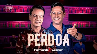 Perdoa - Fernando e Leomar ( DVD O BUTEQUIM )