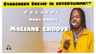 BEST OF NAIRA MARLEY (MALLIANS GROOVE) MIX BY DEEJAY IK | 2021 MIX