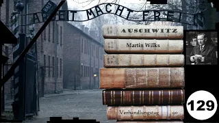 (129) Zeuge: Martin Wilks (NS) - Frankfurter-Auschwitz-Prozess