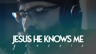 Jesus He Knows Me (Genesis) One Man Cover